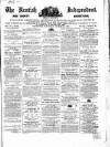 Kentish Independent Saturday 10 March 1860 Page 1