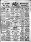 Kentish Independent Saturday 29 April 1865 Page 1