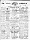 Kentish Independent Saturday 07 March 1868 Page 1