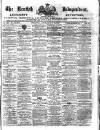Kentish Independent Saturday 12 July 1879 Page 1