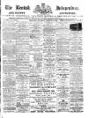 Kentish Independent Saturday 16 February 1889 Page 1