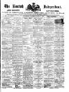 Kentish Independent Saturday 16 March 1889 Page 1