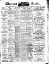 Woolwich Gazette Saturday 08 April 1876 Page 1