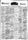Woolwich Gazette Friday 05 March 1886 Page 1
