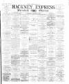 Shoreditch Observer Saturday 28 February 1880 Page 1