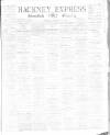 Shoreditch Observer Saturday 14 February 1891 Page 1