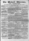 Walsall Advertiser Tuesday 09 December 1862 Page 1
