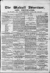 Walsall Advertiser Saturday 20 December 1862 Page 1