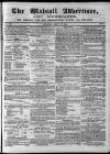 Walsall Advertiser Saturday 23 April 1864 Page 1