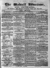 Walsall Advertiser Tuesday 26 April 1864 Page 1