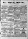 Walsall Advertiser Saturday 07 May 1864 Page 1