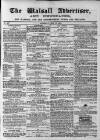 Walsall Advertiser Saturday 21 May 1864 Page 1