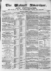 Walsall Advertiser Saturday 04 March 1865 Page 1