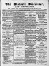 Walsall Advertiser Saturday 25 March 1865 Page 1
