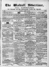 Walsall Advertiser Saturday 15 April 1865 Page 1