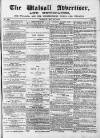 Walsall Advertiser Tuesday 30 May 1865 Page 1