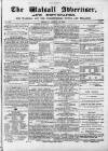 Walsall Advertiser Tuesday 08 August 1865 Page 1