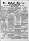 Walsall Advertiser Saturday 12 August 1865 Page 1
