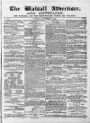 Walsall Advertiser Saturday 09 September 1865 Page 1