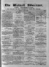 Walsall Advertiser Tuesday 01 May 1866 Page 1