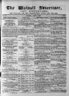 Walsall Advertiser Saturday 09 June 1866 Page 1