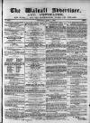Walsall Advertiser Saturday 01 June 1867 Page 1