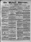 Walsall Advertiser Saturday 08 June 1867 Page 1