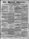 Walsall Advertiser Saturday 09 November 1867 Page 1