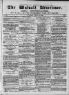 Walsall Advertiser Saturday 21 March 1868 Page 1