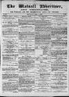 Walsall Advertiser Saturday 04 April 1868 Page 1