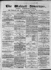 Walsall Advertiser Tuesday 07 April 1868 Page 1