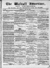 Walsall Advertiser Saturday 25 July 1868 Page 1