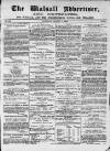 Walsall Advertiser Saturday 01 August 1868 Page 1