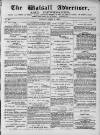 Walsall Advertiser Tuesday 06 April 1869 Page 1