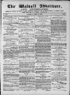 Walsall Advertiser Saturday 17 April 1869 Page 1