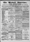 Walsall Advertiser Tuesday 04 May 1869 Page 1