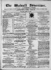 Walsall Advertiser Saturday 15 May 1869 Page 1