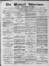 Walsall Advertiser Saturday 11 December 1869 Page 1