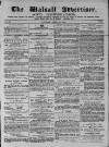 Walsall Advertiser Saturday 16 April 1870 Page 1