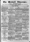 Walsall Advertiser Saturday 13 May 1871 Page 1