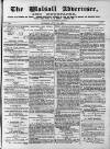 Walsall Advertiser Tuesday 18 July 1871 Page 1