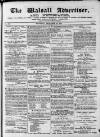 Walsall Advertiser Saturday 16 December 1871 Page 1