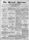 Walsall Advertiser Saturday 17 February 1872 Page 1