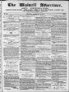 Walsall Advertiser Saturday 24 February 1872 Page 1