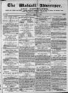 Walsall Advertiser Saturday 02 March 1872 Page 1
