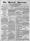 Walsall Advertiser Tuesday 12 March 1872 Page 1