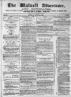 Walsall Advertiser Tuesday 02 April 1872 Page 1