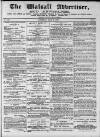 Walsall Advertiser Saturday 04 May 1872 Page 1