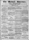 Walsall Advertiser Saturday 06 July 1872 Page 1