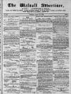 Walsall Advertiser Tuesday 23 July 1872 Page 1